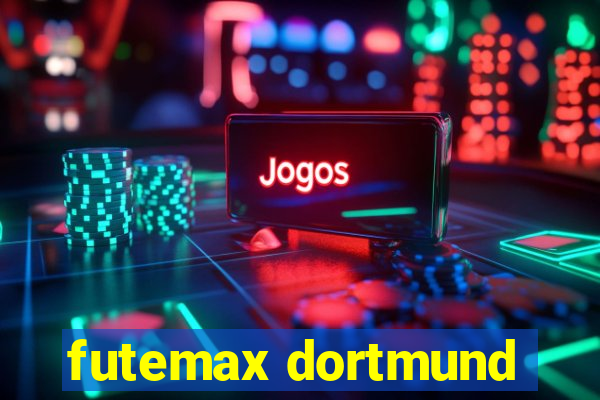 futemax dortmund